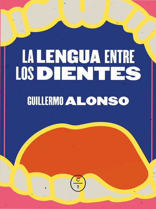 Title details for La lengua entre los dientes by Guillermo Alonso - Available